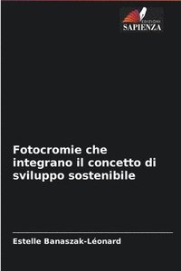 bokomslag Fotocromie che integrano il concetto di sviluppo sostenibile