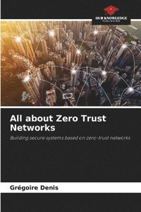 bokomslag All about Zero Trust Networks