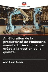 bokomslag Amelioration de la productivite de l'industrie manufacturiere indienne grace a la gestion de la qualite.