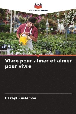 Vivre pour aimer et aimer pour vivre 1