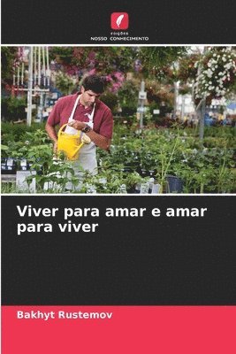 bokomslag Viver para amar e amar para viver