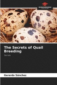 bokomslag The Secrets of Quail Breeding