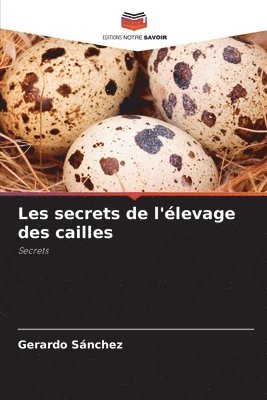 bokomslag Les secrets de l'élevage des cailles