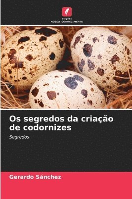 bokomslag Os segredos da criao de codornizes