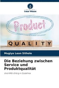 bokomslag Die Beziehung zwischen Service und Produktqualitat