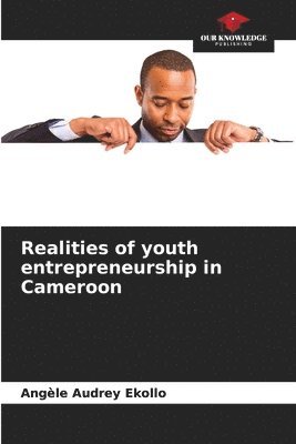 bokomslag Realities of youth entrepreneurship in Cameroon