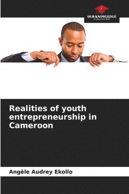 Realities of youth entrepreneurship in Cameroon 1