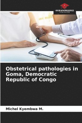 Obstetrical pathologies in Goma, Democratic Republic of Congo 1