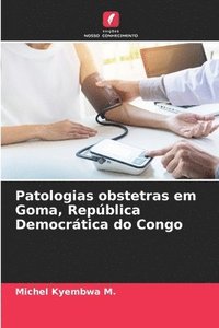 bokomslag Patologias obstetras em Goma, Repblica Democrtica do Congo