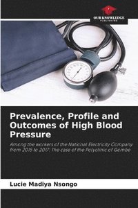bokomslag Prevalence, Profile and Outcomes of High Blood Pressure