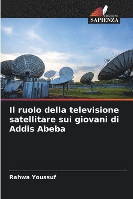 bokomslag Il ruolo della televisione satellitare sui giovani di Addis Abeba