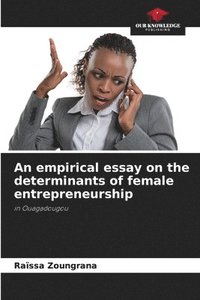 bokomslag An empirical essay on the determinants of female entrepreneurship