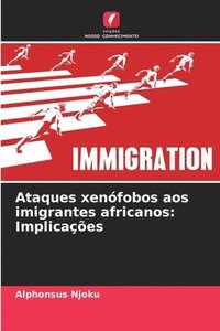 bokomslag Ataques xenfobos aos imigrantes africanos