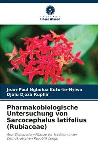 bokomslag Pharmakobiologische Untersuchung von Sarcocephalus latifolius (Rubiaceae)