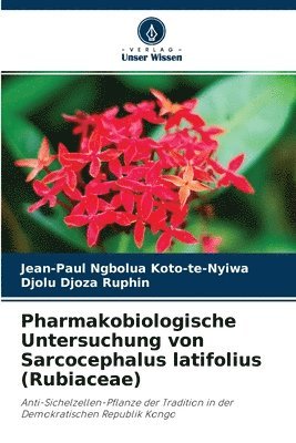 Pharmakobiologische Untersuchung von Sarcocephalus latifolius (Rubiaceae) 1