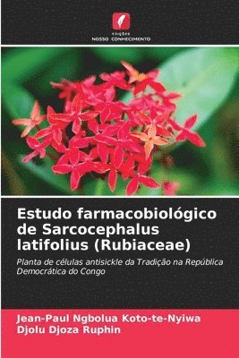 Estudo farmacobiolgico de Sarcocephalus latifolius (Rubiaceae) 1