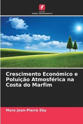 bokomslag Crescimento Econmico e Poluio Atmosfrica na Costa do Marfim