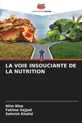 bokomslag La Voie Insouciante de la Nutrition