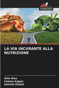 bokomslag La Via Incurante Alla Nutrizione