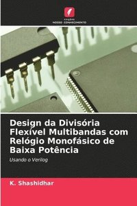 bokomslag Design da Divisria Flexvel Multibandas com Relgio Monofsico de Baixa Potncia