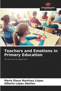 bokomslag Teachers and Emotions in Primary Education