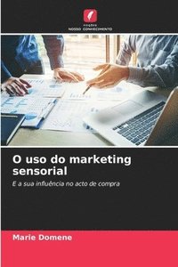 bokomslag O uso do marketing sensorial