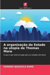 bokomslag A organizao do Estado na utopia de Thomas More