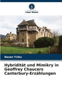 bokomslag Hybriditt und Mimikry in Geoffrey Chaucers Canterbury-Erzhlungen