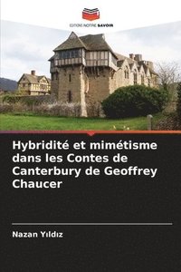 bokomslag Hybridit et mimtisme dans les Contes de Canterbury de Geoffrey Chaucer
