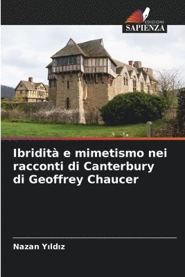 bokomslag Ibridita e mimetismo nei racconti di Canterbury di Geoffrey Chaucer