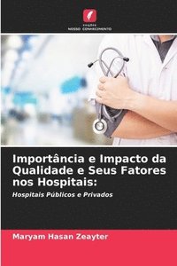 bokomslag Importncia e Impacto da Qualidade e Seus Fatores nos Hospitais