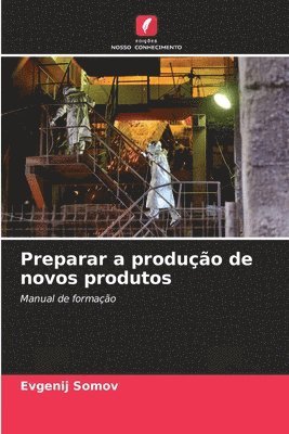 bokomslag Preparar a produo de novos produtos