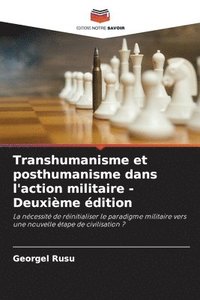bokomslag Transhumanisme et posthumanisme dans l'action militaire - Deuxime dition
