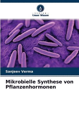 Mikrobielle Synthese von Pflanzenhormonen 1