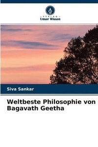 bokomslag Weltbeste Philosophie von Bagavath Geetha