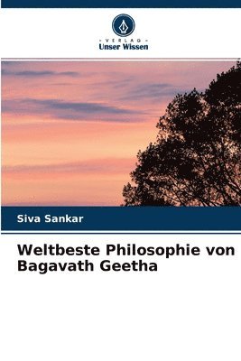 Weltbeste Philosophie von Bagavath Geetha 1