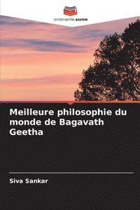 bokomslag Meilleure philosophie du monde de Bagavath Geetha