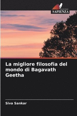 La migliore filosofia del mondo di Bagavath Geetha 1