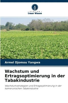 Wachstum und Ertragsoptimierung in der Tabakindustrie 1