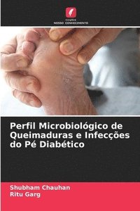 bokomslag Perfil Microbiologico de Queimaduras e Infeccoes do Pe Diabetico
