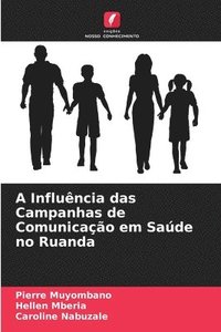 bokomslag A Influencia das Campanhas de Comunicacao em Saude no Ruanda