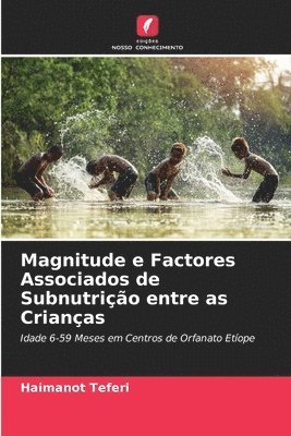 Magnitude e Factores Associados de Subnutrio entre as Crianas 1