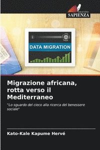 bokomslag Migrazione africana, rotta verso il Mediterraneo