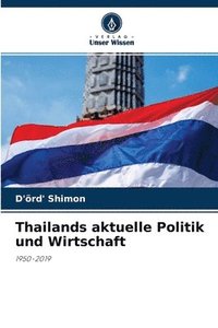 bokomslag Thailands aktuelle Politik und Wirtschaft