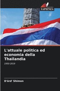 bokomslag L'attuale politica ed economia della Thailandia