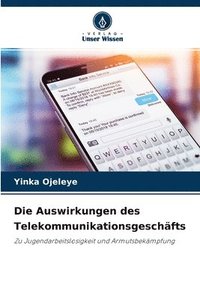 bokomslag Die Auswirkungen des Telekommunikationsgeschafts