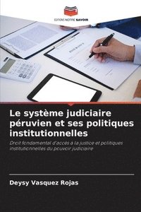 bokomslag Le systme judiciaire pruvien et ses politiques institutionnelles