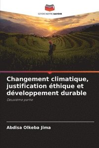 bokomslag Changement climatique, justification thique et dveloppement durable