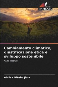 bokomslag Cambiamento climatico, giustificazione etica e sviluppo sostenibile