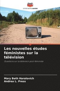 bokomslag Les nouvelles etudes feministes sur la television